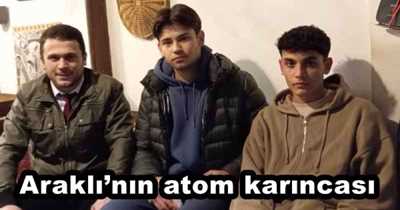 Araklı’nın atom karıncası