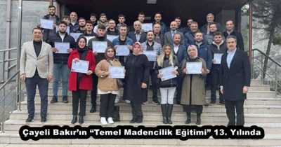 Çayeli Bakır’ın “Temel Madencilik Eğitimi” 13. Yılında