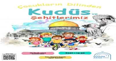 ÇOCUKLARIN DİLİNDEN ŞEHİTLERİMİZ VE KUDÜS