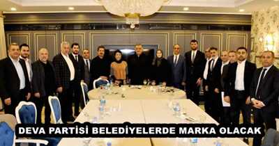 DEVA PARTİSİ BELEDİYELERDE MARKA OLACAK