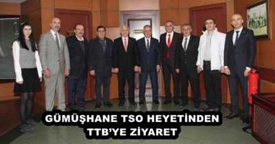 GÜMÜŞHANE TSO HEYETİNDEN TTB’YE ZİYARET