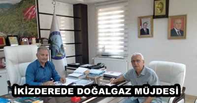 İKİZDEREDE DOĞALGAZ MÜJDESİ