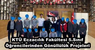 KTÜ Eczacılık Fakültesi 5.Sınıf Öğrencilerinden Gönüllülük Projeleri