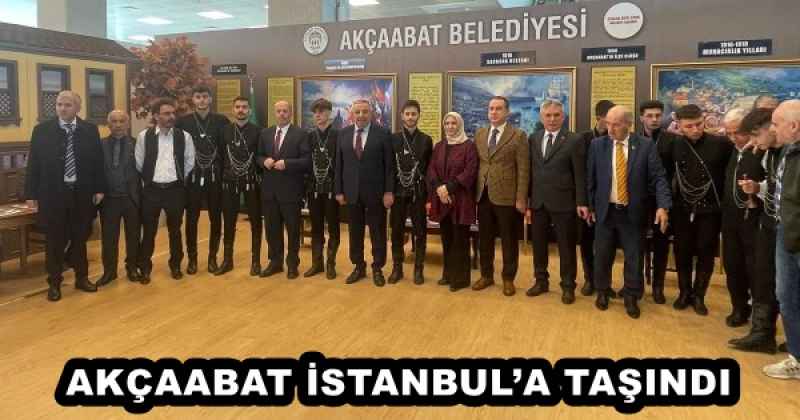 AKÇAABAT İSTANBUL’A TAŞINDI