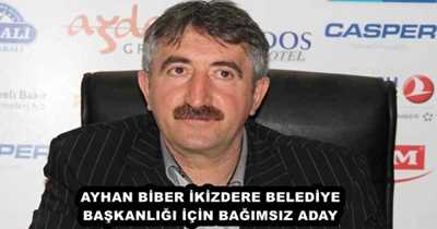 AYHAN BİBER İKİZDERE BELEDİYE BAŞKANLIĞI İÇİN BAĞIMSIZ ADAY