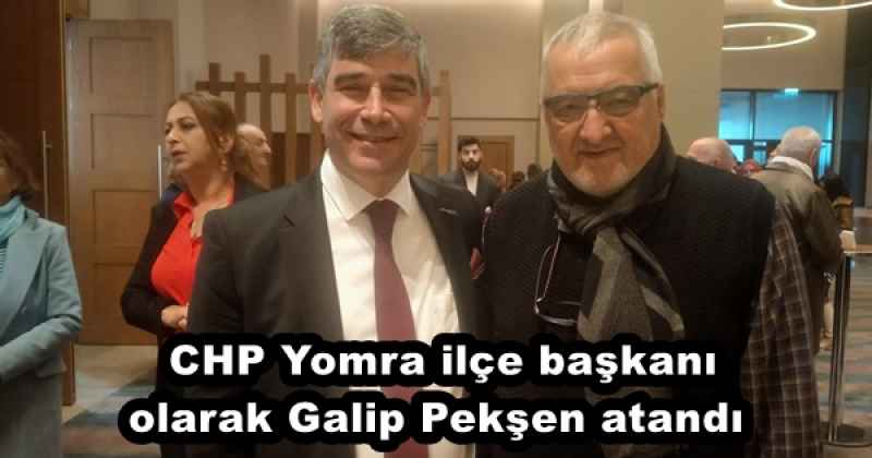 CHP Yomra ilçe başkanı olarak Galip Pekşen atandı 