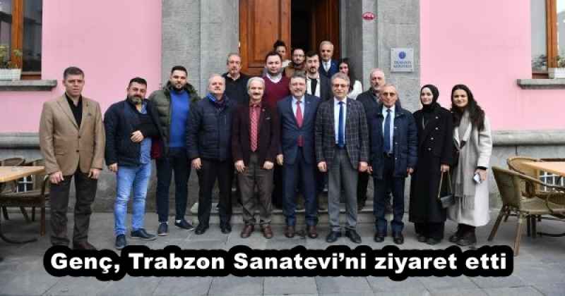 Genç, Trabzon Sanatevi’ni ziyaret etti