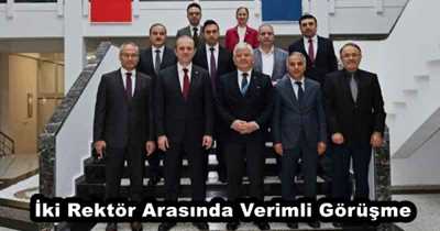 İki Rektör Arasında Verimli Görüşme