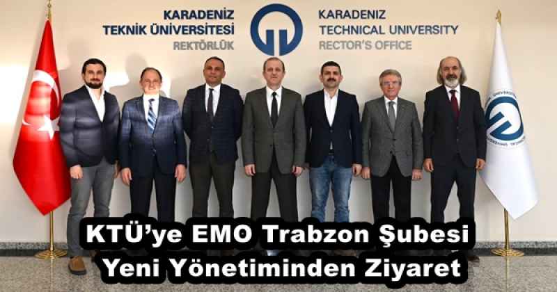 KTÜ’ye EMO Trabzon Şubesi Yeni Yönetiminden Ziyaret