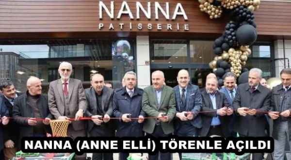 NANNA (ANNE ELLİ) TÖRENLE AÇILDI