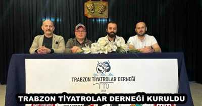 TRABZON TİYATROLAR DERNEĞİ KURULDU