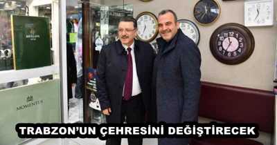 TRABZON’UN ÇEHRESİNİ DEĞİŞTİRECEK