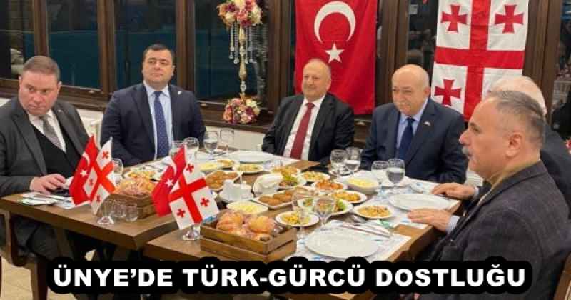 ÜNYE’DE TÜRK-GÜRCÜ DOSTLUĞU