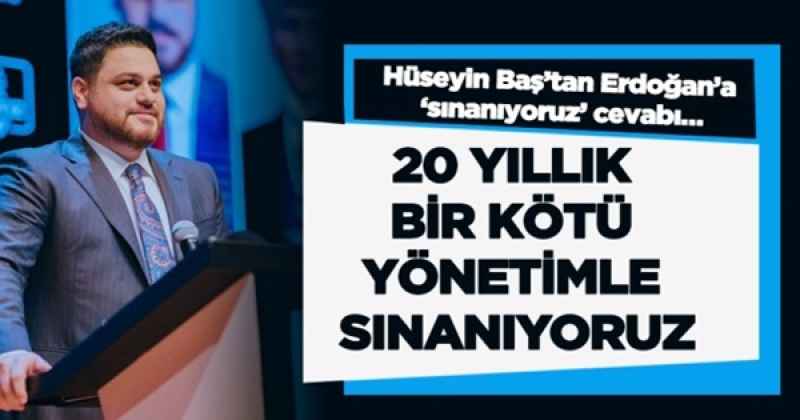 20 yıllık bir kötü yönetimle sınanıyoruz.