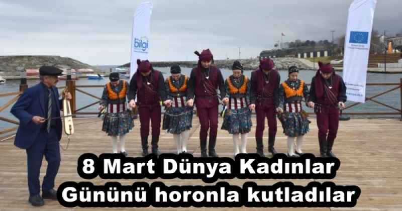 8 Mart Dünya Kadınlar Gününü horonla kutladılar