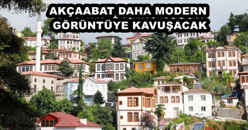 AKÇAABAT DAHA MODERN GÖRÜNTÜYE KAVUŞACAK