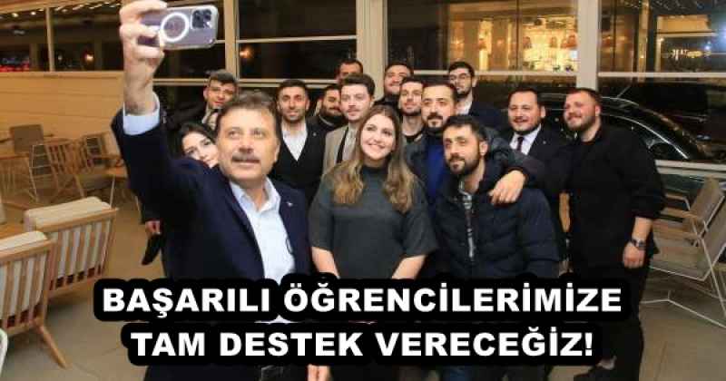 BAŞARILI ÖĞRENCİLERİMİZE TAM DESTEK VERECEĞİZ!