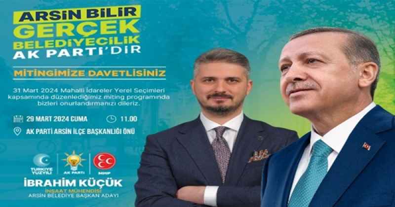 CUMHUR İTTİFAKI ARSİN’DE TOPLANIYOR 