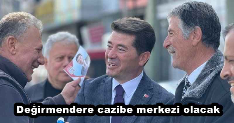 Değirmendere cazibe merkezi olacak