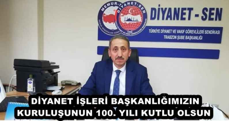 DİYANET İŞLERİ BAŞKANLIĞIMIZIN KURULUŞUNUN 100. YILI KUTLU OLSUN 