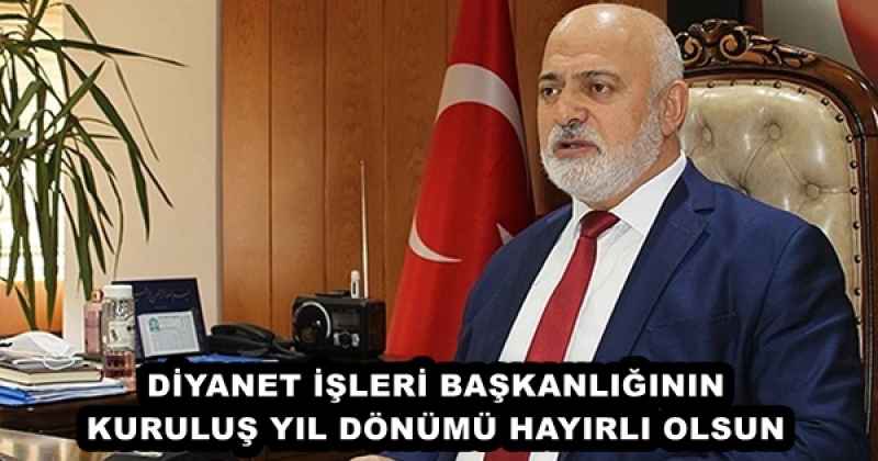 DİYANET İŞLERİ BAŞKANLIĞININ KURULUŞ YIL DÖNÜMÜ HAYIRLI OLSUN