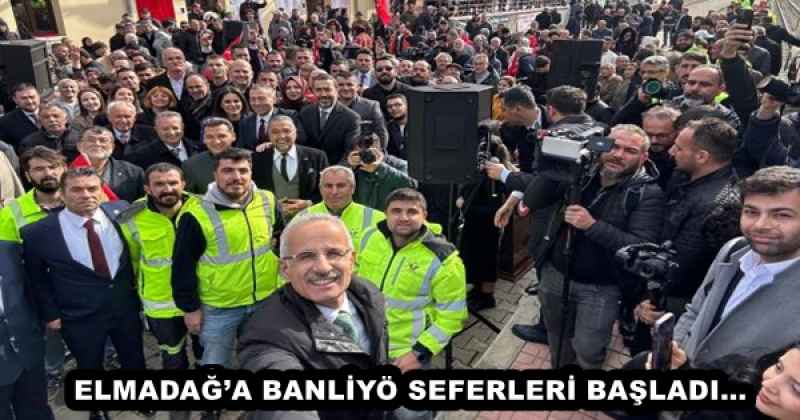 ELMADAĞ’A BANLİYÖ SEFERLERİ BAŞLADI…