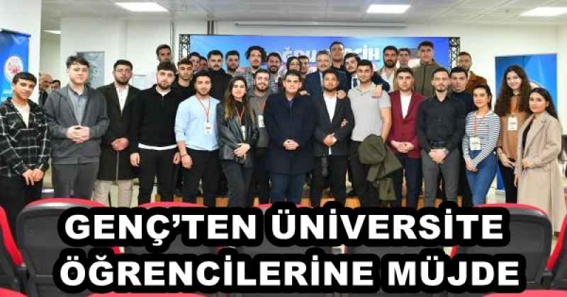 GENÇ’TEN ÜNİVERSİTE ÖĞRENCİLERİNE MÜJDE