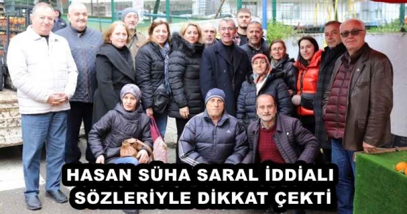 HASAN SÜHA SARAL İDDİALI SÖZLERİYLE DİKKAT ÇEKTİ