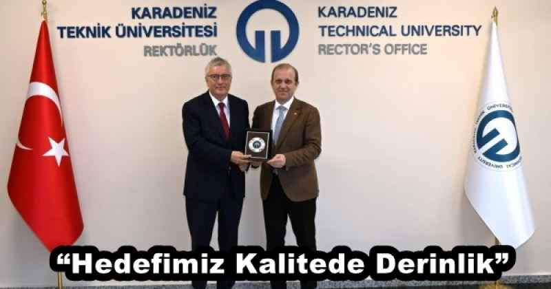 “Hedefimiz Kalitede Derinlik”