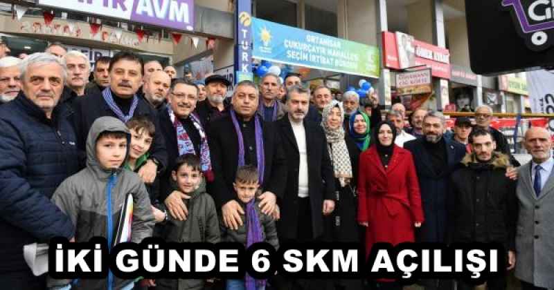 İKİ GÜNDE 6 SKM AÇILIŞI