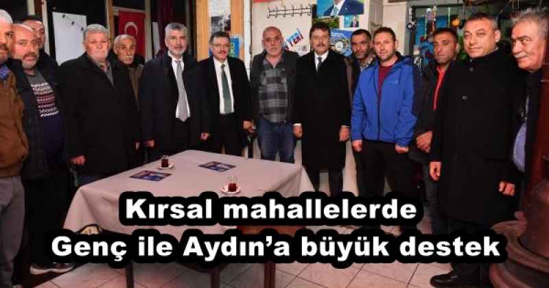 Kırsal mahallelerde Genç ile Aydın’a büyük destek