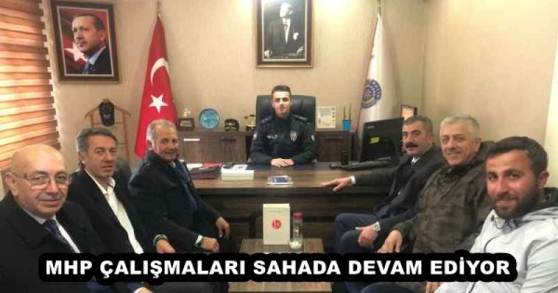 MHP ÇALIŞMALARI SAHADA DEVAM EDİYOR