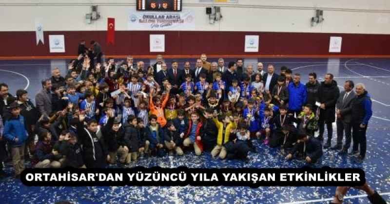 ORTAHİSAR'DAN YÜZÜNCÜ YILA YAKIŞAN ETKİNLİKLER