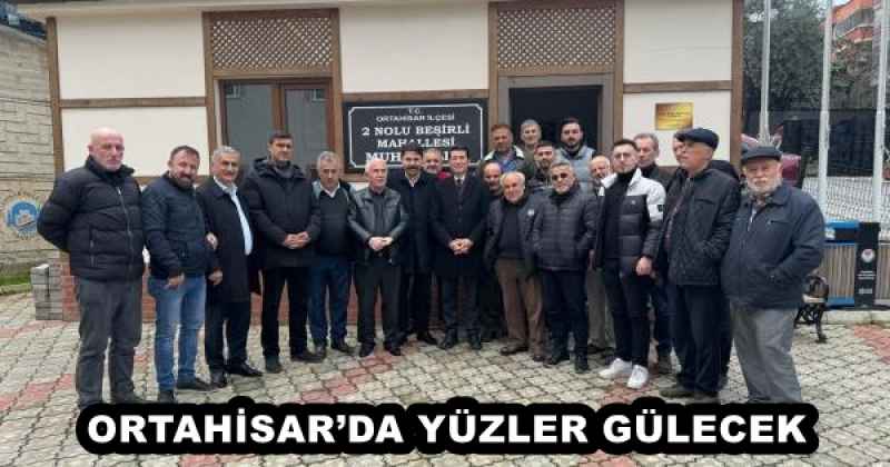 ORTAHİSAR’DA YÜZLER GÜLECEK