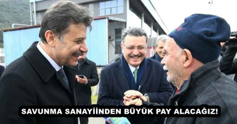 SAVUNMA SANAYİİNDEN BÜYÜK PAY ALACAĞIZ!