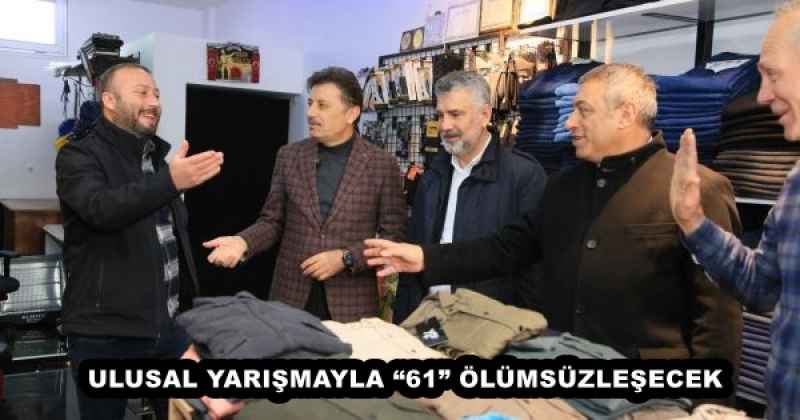 ULUSAL YARIŞMAYLA “61” ÖLÜMSÜZLEŞECEK