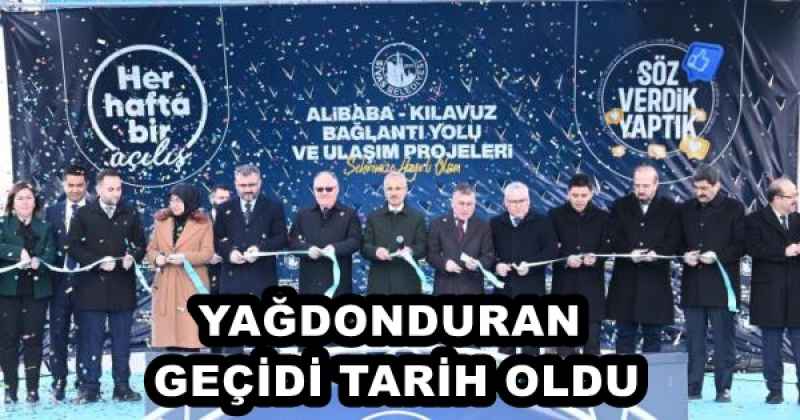 YAĞDONDURAN GEÇİDİ TARİH OLDU