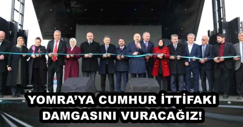 YOMRA’YA CUMHUR İTTİFAKI DAMGASINI VURACAĞIZ!