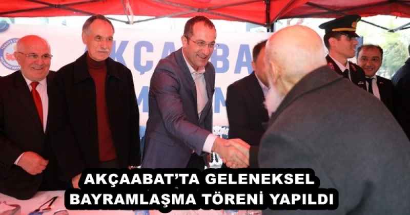 AKÇAABAT’TA GELENEKSEL BAYRAMLAŞMA TÖRENİ YAPILDI