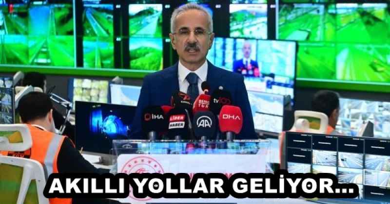 AKILLI YOLLAR GELİYOR…