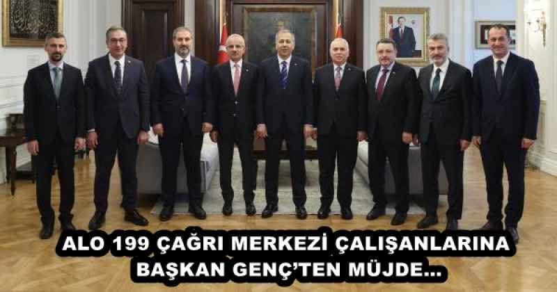 ALO 199 ÇAĞRI MERKEZİ ÇALIŞANLARINA BAŞKAN GENÇ’TEN MÜJDE…