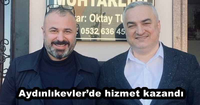 Aydınlıkevler’de hizmet kazandı