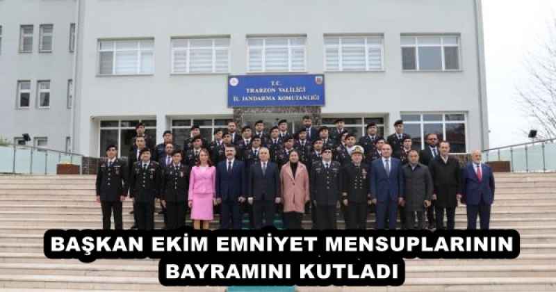 BAŞKAN EKİM EMNİYET MENSUPLARININ BAYRAMINI KUTLADI