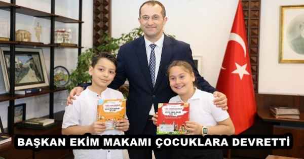 BAŞKAN EKİM MAKAMI ÇOCUKLARA DEVRETTİ