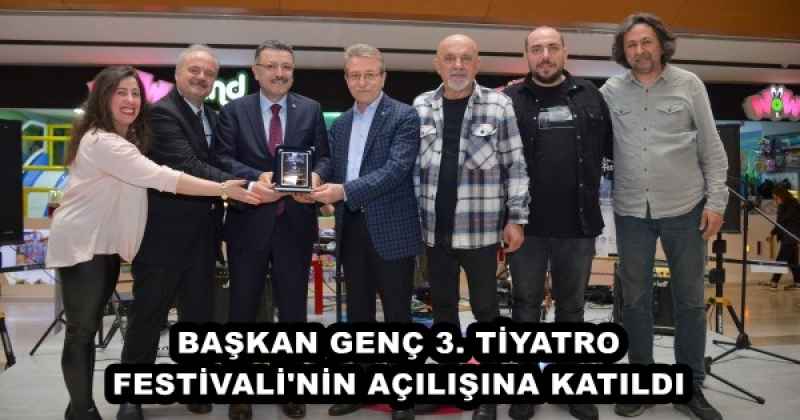 BAŞKAN GENÇ 3. TİYATRO FESTİVALİ'NİN AÇILIŞINA KATILDI