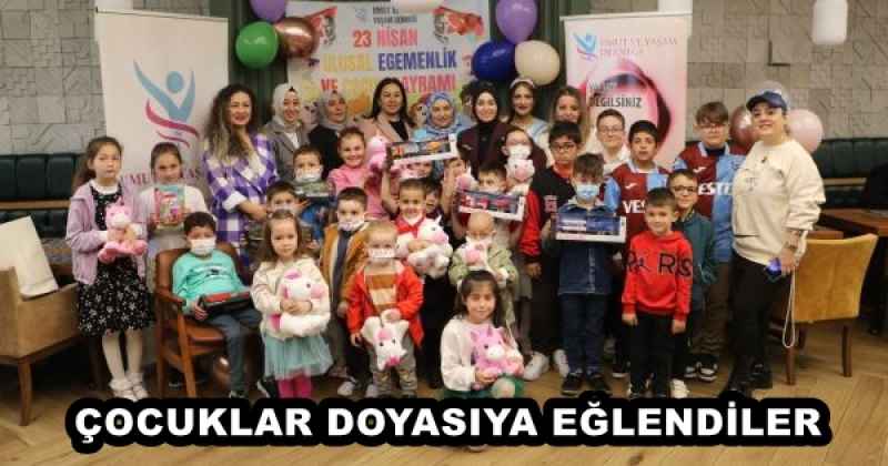 ÇOCUKLAR DOYASIYA EĞLENDİLER