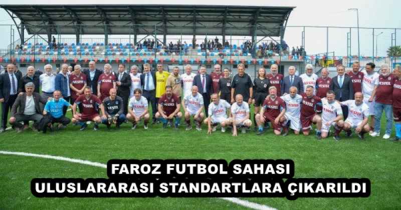 FAROZ FUTBOL SAHASI ULUSLARARASI STANDARTLARA ÇIKARILDI