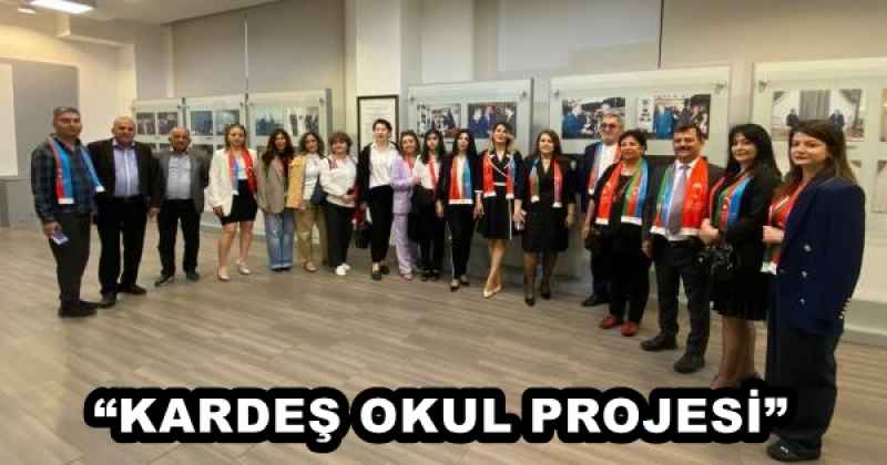 “KARDEŞ OKUL PROJESİ”