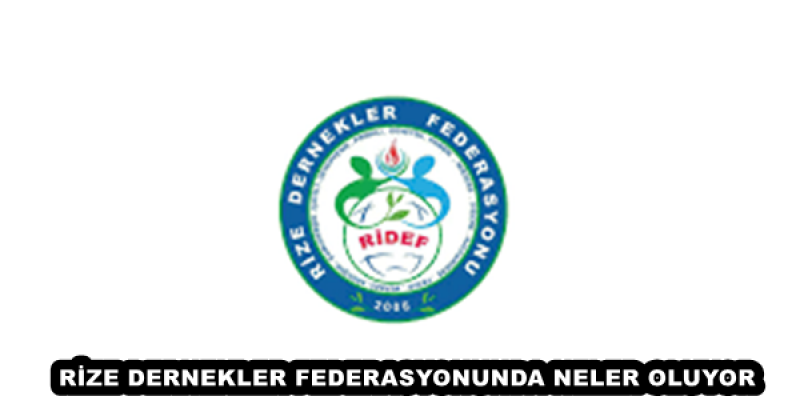 RİZE DERNEKLER FEDERASYONUNDA NELER OLUYOR