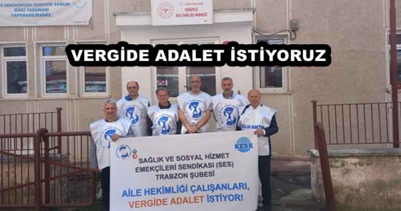 VERGİDE ADALET İSTİYORUZ